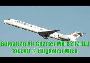 Bulgarian Air Charter McDonnell Douglas MD-82 takeoff @ Flughafen Wien | LZ-LDJ